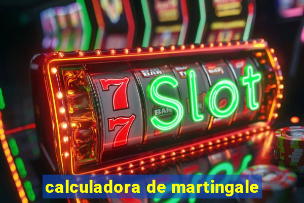 calculadora de martingale